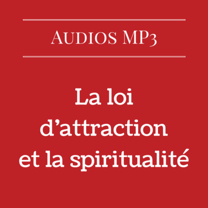 La loi d'attraction et la spiritualité (Audio)