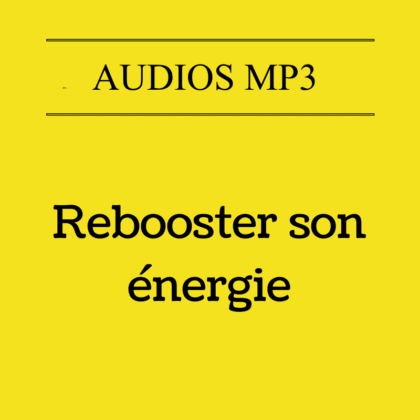 Rebooster son énergie (Audio)