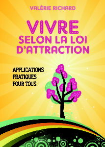 Livre Valérie Richard vivre selon la loi d'attraction